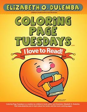 portada Coloring Page Tuesdays: I Love To Read (en Inglés)