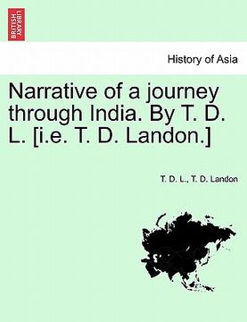 portada narrative of a journey through india. by t. d. l. [i.e. t. d. landon.] (en Inglés)