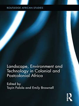 portada Landscape, Environment and Technology in Colonial and Postcolonial Africa (Routledge African Studies) 