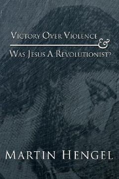 portada victory over violence and was jesus a revolutionist? (in English)