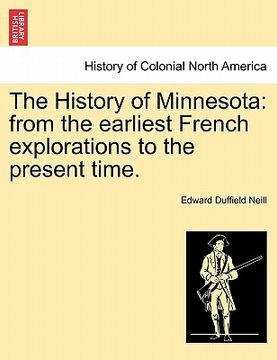 portada the history of minnesota: from the earliest french explorations to the present time. (en Inglés)