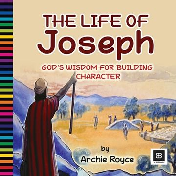 portada The Life of Joseph: God’S Wisdom for Building Character (en Inglés)