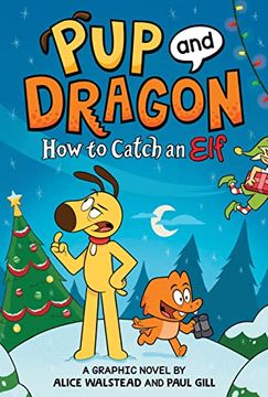 portada Pup and Dragon: How to Catch an elf (How to Catch Graphic Novels) (in English)