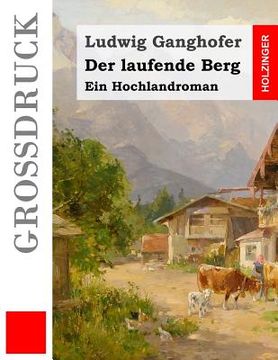 portada Der laufende Berg (Großdruck): Ein Hochlandroman (en Alemán)