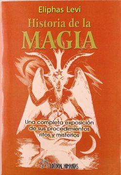 portada Historia de la Magia: Una Completa Exposición de sus Procedimientos, Ritos y Misterios (in Spanish)