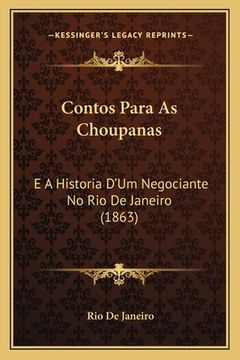 portada Contos Para As Choupanas: E A Historia D'Um Negociante No Rio De Janeiro (1863) (in Portuguese)