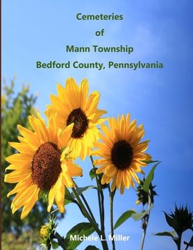 portada Cemeteries of Mann Township, Bedford County, Pennsylvania (en Inglés)