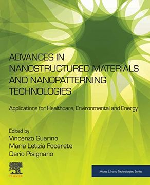 portada Advances in Nanostructured Materials and Nanopatterning Technologies: Applications for Healthcare, Environmental and Energy (Advanced Nanomaterials) (en Inglés)