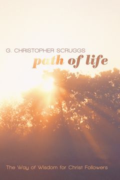 portada Path of Life: The Way of Wisdom for Christ Followers (en Inglés)