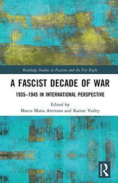 portada A Fascist Decade of War: 1935-1945 in International Perspective (Routledge Studies in Fascism and the far Right) 