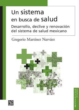 portada Un Sistema en Busca de Salud. Desarrollo, Declive y Renovación del Sistema de Salud Mexicano (in Spanish)