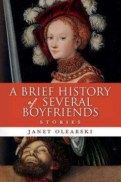 portada A Brief History of Several Boyfriends: Stories (en Inglés)