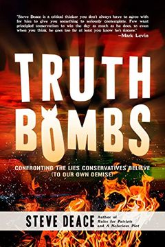 portada Truth Bombs: Confronting the Lies Conservatives Believe (to our own Demise) (en Inglés)