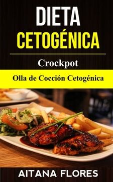 portada Dieta Cetogénica: Crockpot: Olla de Cocción Cetogénica (in Spanish)