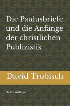 portada Die Paulusbriefe und die Anfänge der christlichen Publizistik (en Alemán)