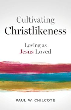 portada Cultivating Christlikeness: Loving as Jesus Loved (en Inglés)