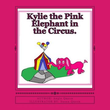 portada Kylie the Pink Elephant in the Circus. (en Inglés)