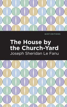 portada The House by the Church-Yard (in English)