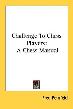portada challenge to chess players: a chess manual (en Inglés)