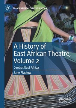 portada A History of East African Theatre, Volume 2: Central East Africa (en Inglés)