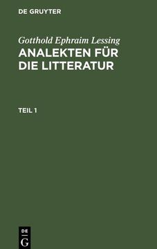 portada Gotthold Ephraim Lessing: Analekten für die Litteratur. Teil 1 (en Alemán)