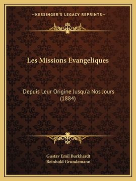 portada Les Missions Evangeliques: Depuis Leur Origine Jusqu'a Nos Jours (1884) (in French)