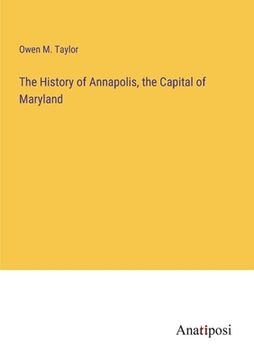 portada The History of Annapolis, the Capital of Maryland
