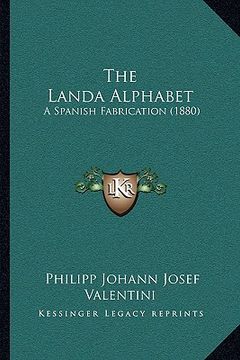 portada the landa alphabet: a spanish fabrication (1880) (in English)