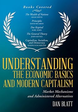portada Understanding the Economic Basics and Modern Capitalism: Market Mechanisms and Administered Alternatives (en Inglés)