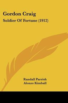 portada gordon craig: soldier of fortune (1912) (en Inglés)