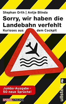 portada Sorry, wir Haben die Landebahn Verfehlt«: Kurioses aus dem Cockpit - die Jumbo-Ausgabe mit 50 Neuen Sprüchen (en Alemán)