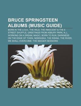 portada bruce springsteen albums (music guide): born in the u.s.a., the wild, the innocent & the e street shuffle, greetings from asbury park, n.j.
