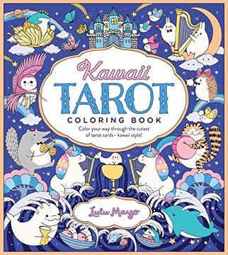 portada Kawaii Tarot Coloring Book: Color Your way Through the Cutest of Tarot Cards--Kawaii Style! (en Inglés)