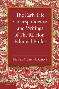 portada The Early Life Correspondence and Writings of the rt. Hon. Edmund Burke (en Inglés)
