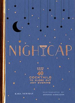 portada Nightcap: More Than 40 Cocktails to Close out any Evening (en Inglés)