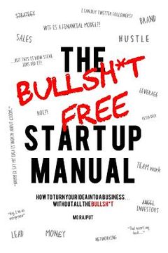portada The Bullsh*t Free Startup Manual: How to turn your idea into a business...without all the bullsh*t! (in English)