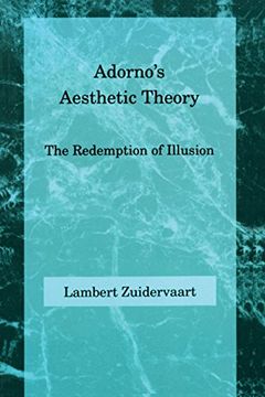 portada Adorno's Aesthetic Theory: The Redemption of Illusion (Studies in Contemporary German Social Thought) (en Inglés)