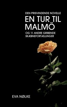 portada En tur til Malmö: og 11 andre gribende skæbnefortællinger (en Danés)
