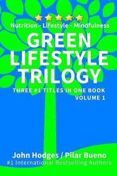 portada Green Lifestyle Trilogy: Nutrition - Lifestyle - Mindfulness (en Inglés)