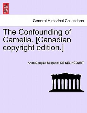 portada the confounding of camelia. [canadian copyright edition.] (en Inglés)