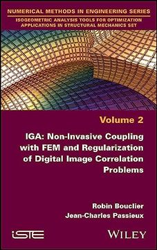 portada Iga: Non-Invasive Coupling With fem and Regularization of Digital Image Correlation Problems, Volume 2 (Isogeometric Analysis Tools for Optimization Applications in Structural Mechanics Set) (en Inglés)
