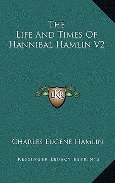 portada the life and times of hannibal hamlin v2 (en Inglés)