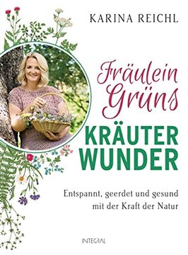 portada Fräulein Grüns Kräuterwunder: Entspannt, Geerdet und Gesund mit der Kraft der Natur (en Alemán)