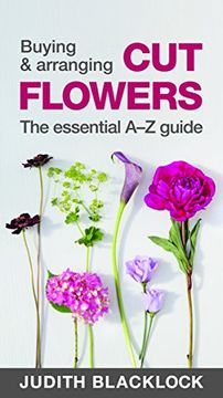 portada Buying & Arranging cut Flowers - the Essential a-z Guide (in English)
