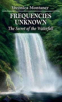 portada Frequencies Unknown: The Secret of the Waterfall (en Inglés)