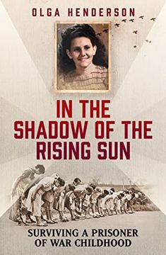 portada In the Shadow of the Rising Sun: Surviving a Prisoner of war Childhood (en Inglés)