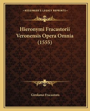 portada Hieronymi Fracastorii Veronensis Opera Omnia (1555) (in Latin)