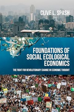 portada Foundations of Social Ecological Economics: The Fight for Revolutionary Change in Economic Thought (en Inglés)