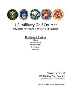 portada US Military Golf Courses - Northwest: My Recon Adventure of Military Golf Courses (en Inglés)