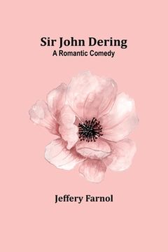 portada Sir John Dering: A romantic comedy (en Inglés)